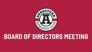 Sheboygan Athletic Club Board of Directors Meeting